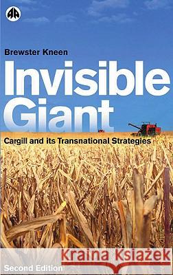 Invisible Giant: Cargill and Its Transnational Strategies