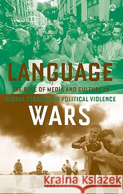 Language Wars: The Role of Media and Culture in Global Terror and Political Violence