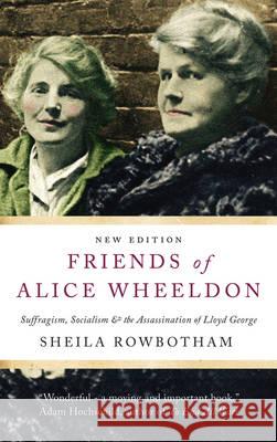 Friends of Alice Wheeldon: The Anti-War Activist Accused of Plotting to Kill Lloyd George