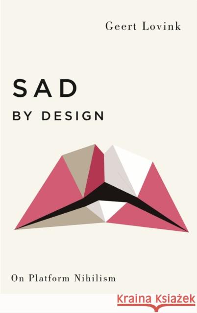 Sad by Design: On Platform Nihilism