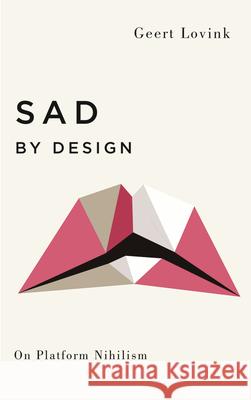 Sad by Design: On Platform Nihilism