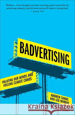 Badvertising: Polluting Our Minds and Fuelling Climate Chaos