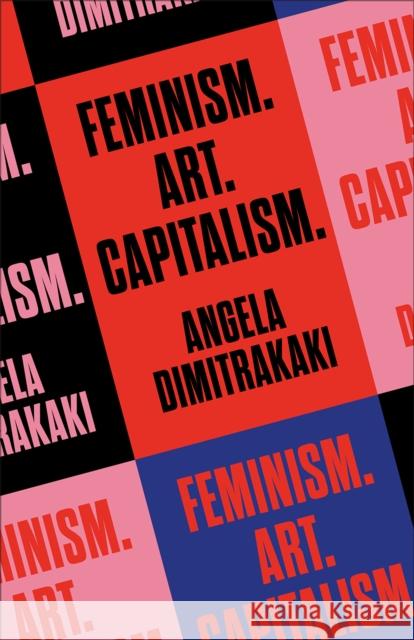 Feminism. Art. Capitalism.