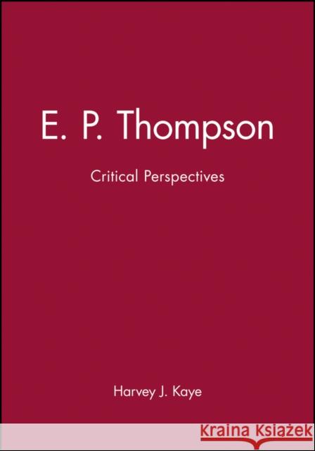 E. P. Thompson : Critical Perspectives