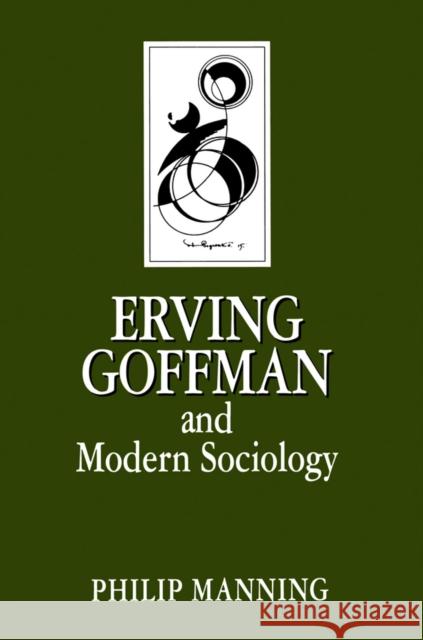 Erving Goffman and Modern Sociology