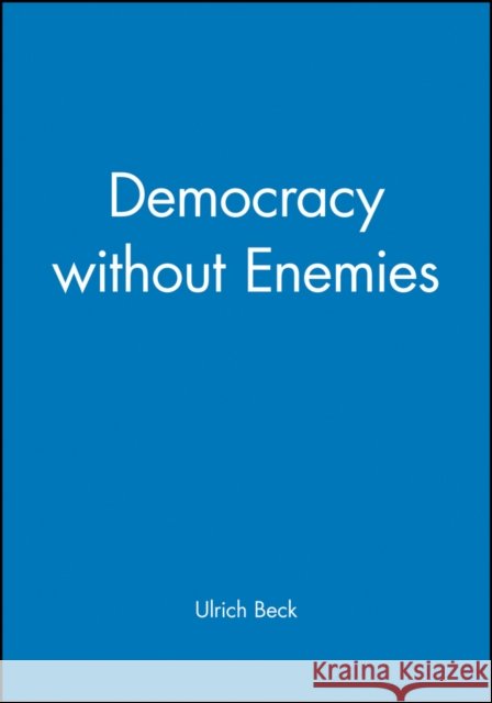 Democracy Without Enemies