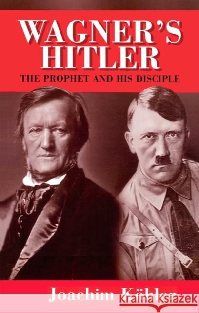 Wagner's Hitler: A Sceptical View