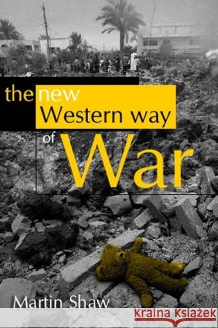 The New Western Way of War: Risk-Transfer War and Its Crisis in Iraq