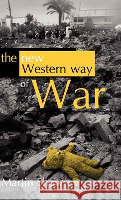 The New Western Way of War: Risk-Transfer War and Its Crisis in Iraq