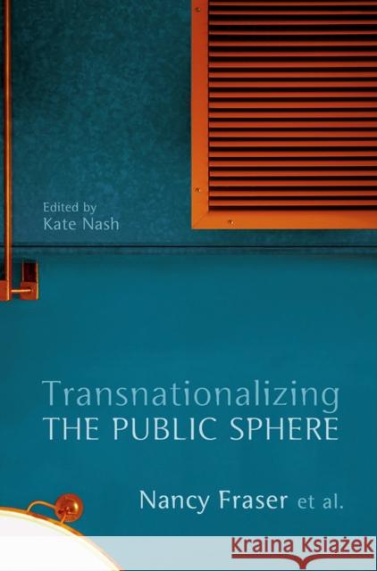 Transnationalizing the Public Sphere