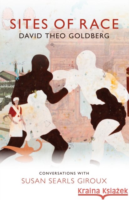 Sites of Race: Conversations with Susan Searls Giroux