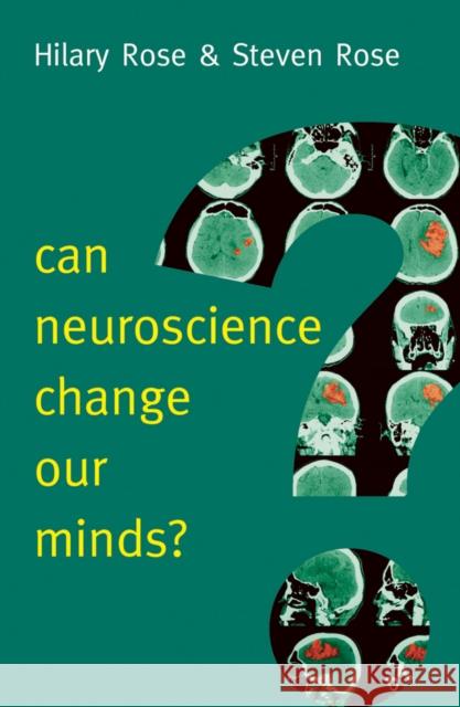 Can Neuroscience Change Our Minds?