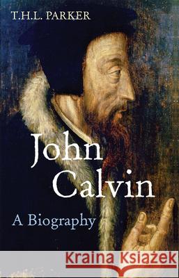 John Calvin: A Biography
