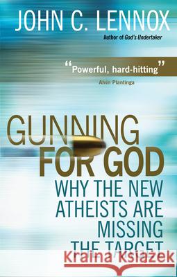 Gunning for God: Why the New Atheists are missing the target