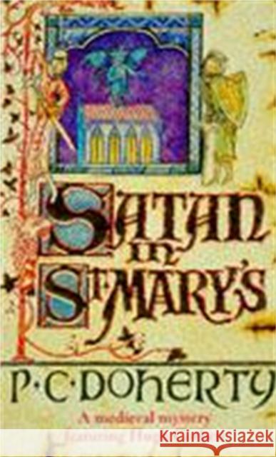 Satan in St Mary's (Hugh Corbett Mysteries, Book 1): A thrilling medieval mystery