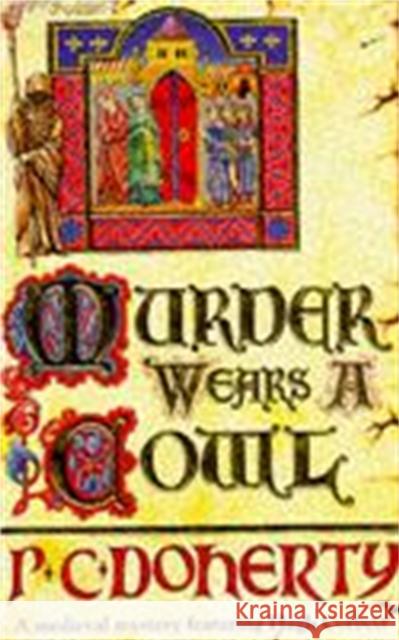 Murder Wears a Cowl (Hugh Corbett Mysteries, Book 6): A gripping medieval mystery of murder and religion