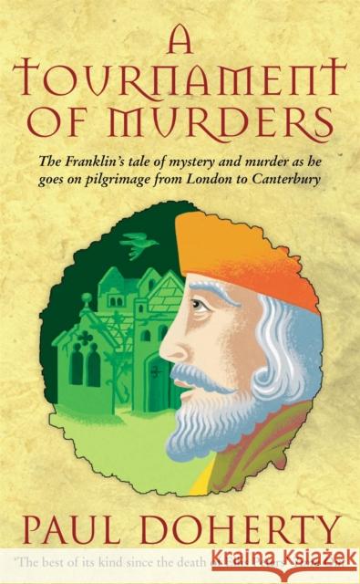 A Tournament of Murders (Canterbury Tales Mysteries, Book 3): A bloody tale of duplicity and murder in medieval England