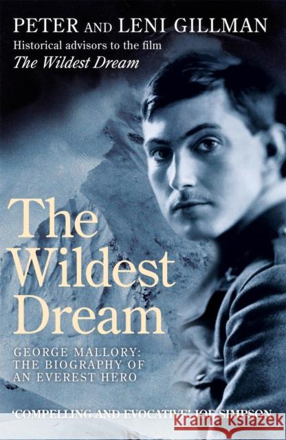 The Wildest Dream: George Mallory:  The Biography of an Everest Hero