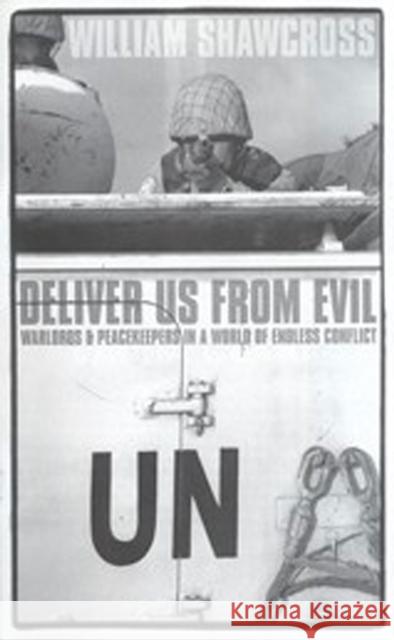 Deliver Us from Evil: Warlords and Peacekeepers in a World of Endless Conflict