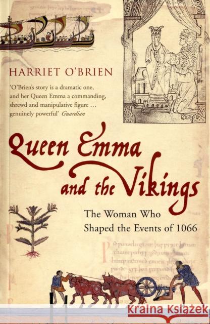 Queen Emma and the Vikings: The Woman Who Shaped the Events of 1066