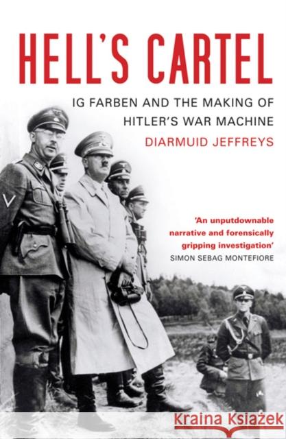 Hell's Cartel : IG Farben and the Making of Hitler's War Machine