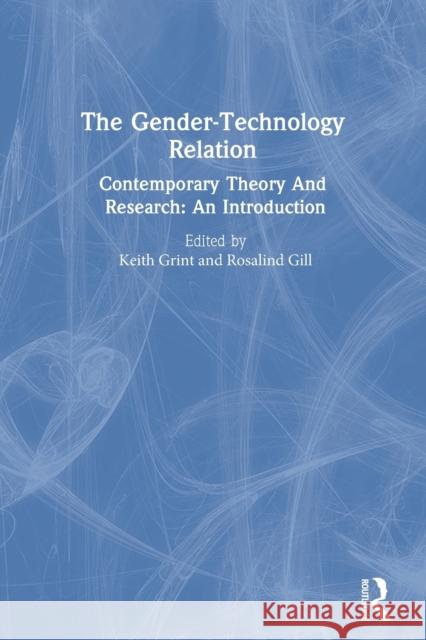 The Gender-Technology Relation: Contemporary Theory and Research: An Introduction