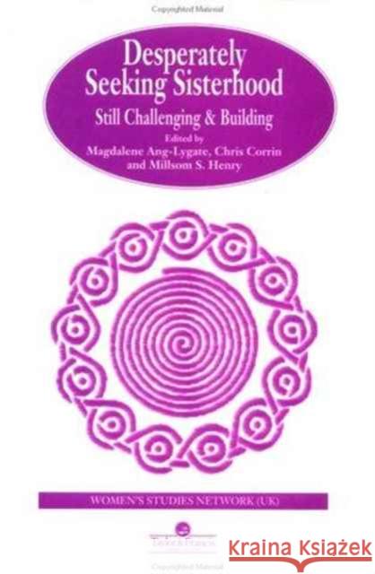 Desperately Seeking Sisterhood : Still Challenging And Building