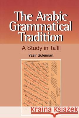 The Arabic Grammatical Tradition: A Study Intaclìl