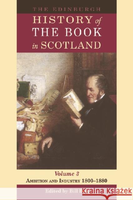 The Edinburgh History of the Book in Scotland, Volume 3: Ambition and Industry 1800-1880