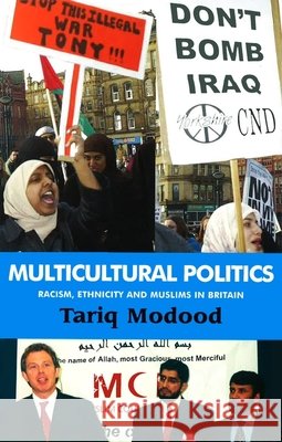 Multicultural Politics: Racism, Ethnicity and Muslims in Britain