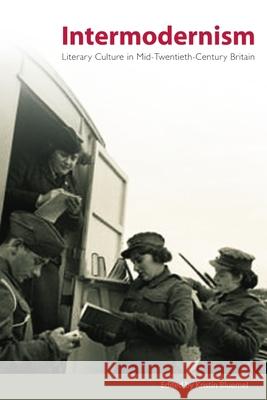 Intermodernism: Literary Culture in Mid-twentieth-century Britain