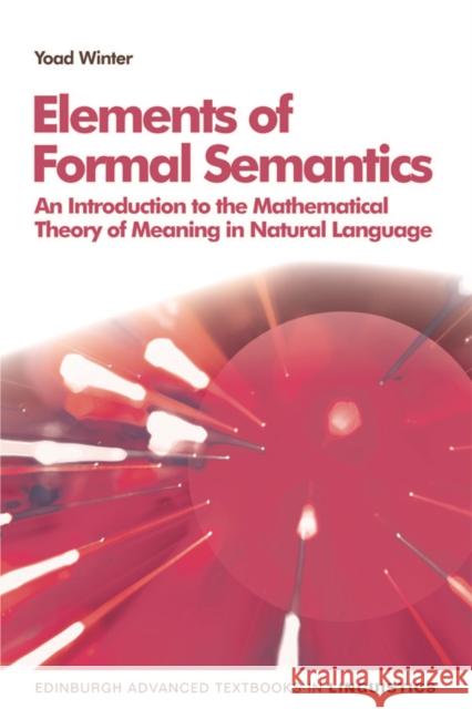 Elements of Formal Semantics: An Introduction to the Mathematical Theory of Meaning in Natural Language