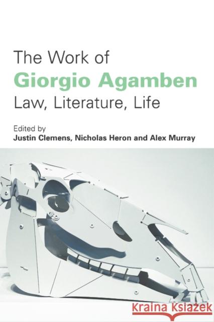 The Work of Giorgio Agamben: Law, Literature, Life