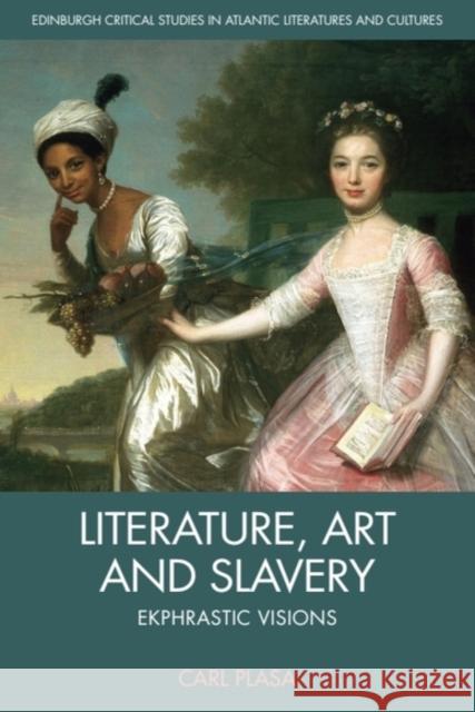 Literature, Art and Slavery: Ekphrastic Visions
