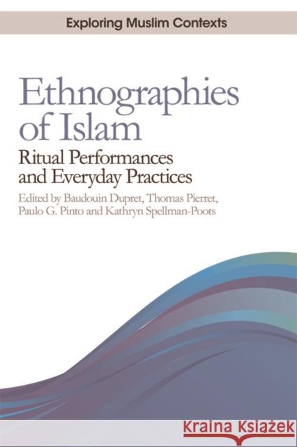 Ethnographies of Islam: Ritual Performances and Everyday Practices