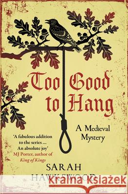 Too Good to Hang: The intriguing medieval mystery series