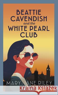Beattie Cavendish and the White Pearl Club: The compelling mystery series set at the dawn of the Cold War