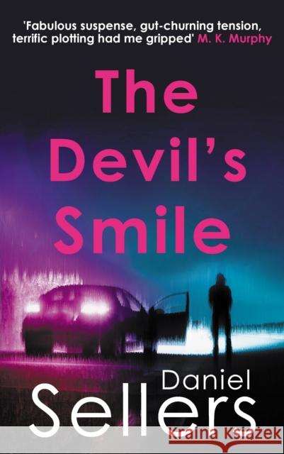 The Devil's Smile: The chilling crime novel from bestselling author Daniel Sellers