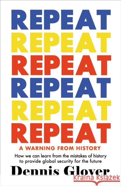 Repeat: A Warning from History