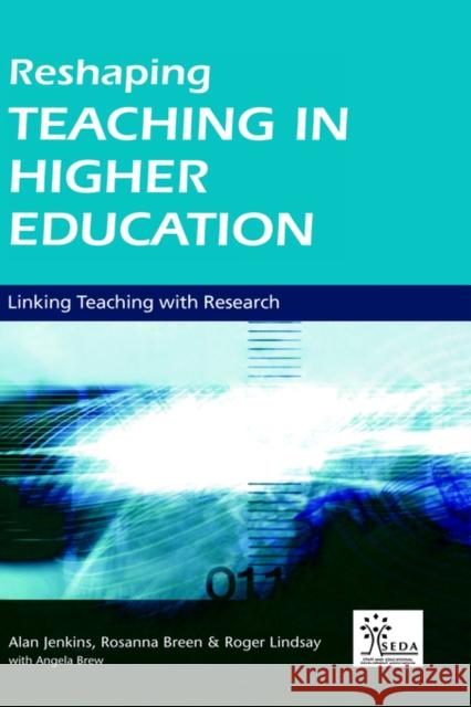 Reshaping Teaching in Higher Education: A Guide to Linking Teaching with Research