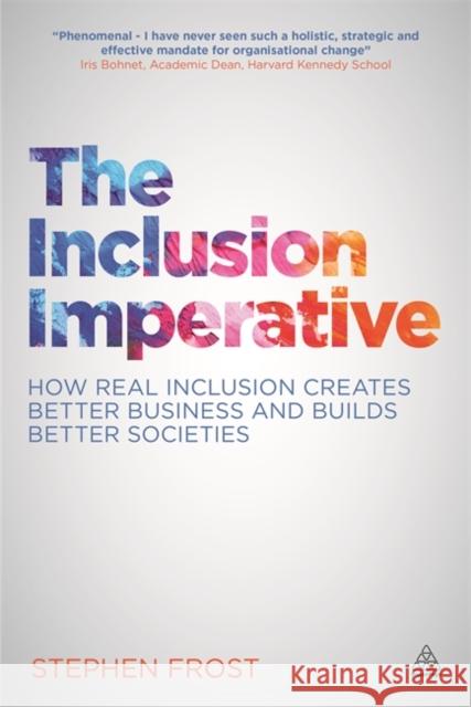 The Inclusion Imperative: How Real Inclusion Creates Better Business and Builds Better Societies