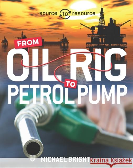 Source to Resource: Oil: From Oil Rig to Petrol Pump