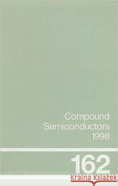 Compound Semiconductors 1998 : Proceedings of the Twenty-Fifth International Symposium on Compound Semiconductors held in Nara, Japan, 12-16 October 1998
