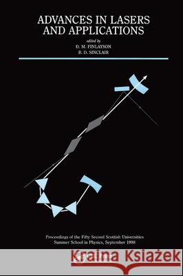 Advances in Lasers and Applications: Proceedings of the Fifty Second Scottish Universities Summer School in Physics, St. Andrews, September 1998.