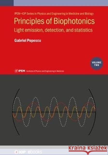 Principles of Biophotonics, Volume 2: Light emission, detection, and statistics