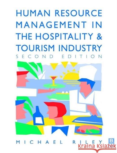 Human Resource Management in the Hospitality and Tourism Industry