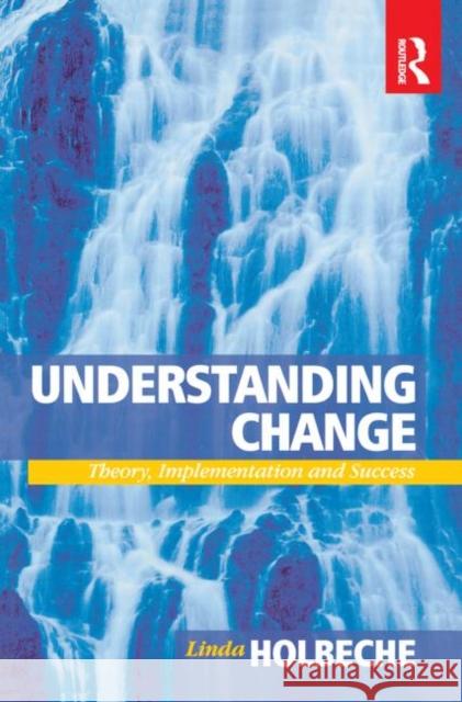 Understanding Change: Theory, Implementation and Success