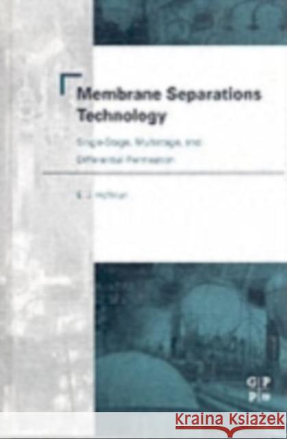 Membrane Separations Technology: Single-Stage, Multistage, and Differential Permeation