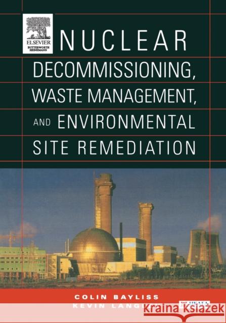 Nuclear Decommissioning, Waste Management, and Environmental Site Remediation