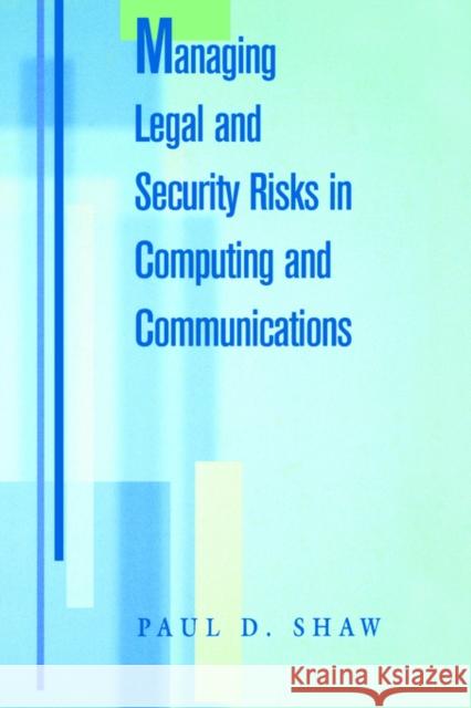 Managing Legal and Security Risks in Computers and Communications